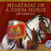 Heart Beat Of a Drum Horse